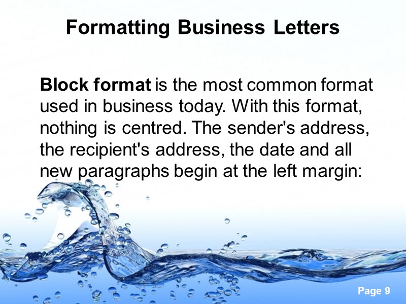 Formatting Business Letters     Block format is the most common format